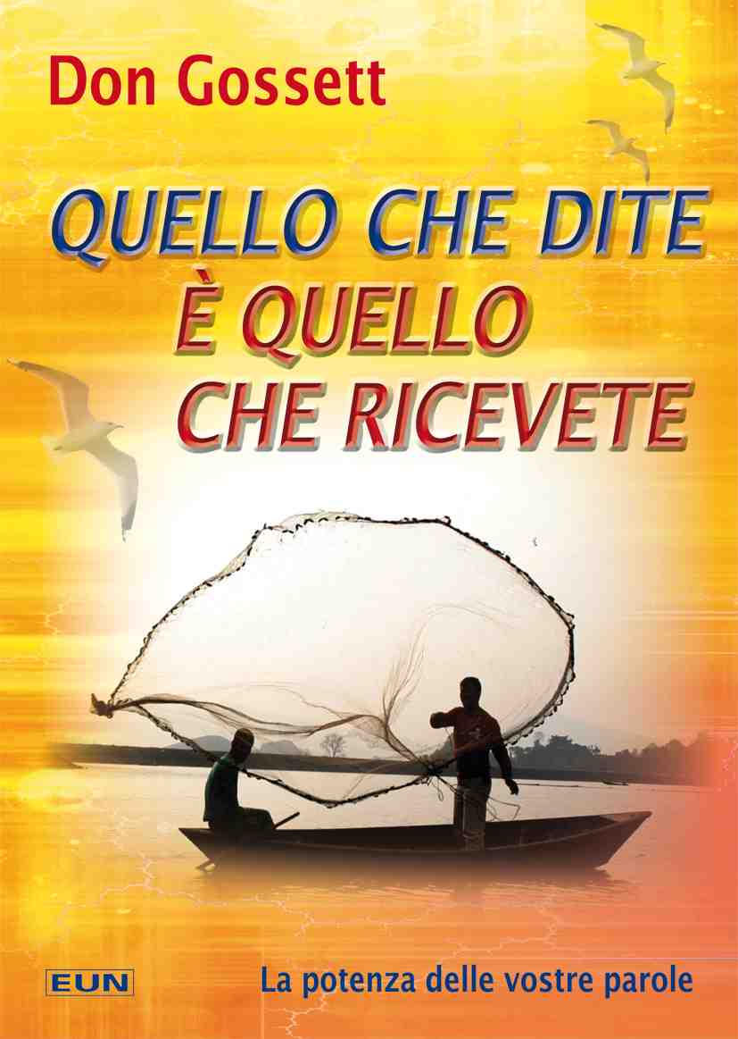 Quello che dite è quello che ricevete