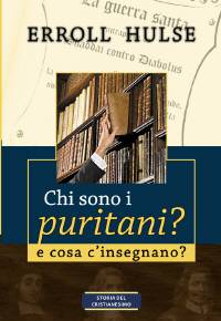 Chi sono i Puritani? E cosa c'insegnano?