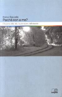Perché non a me? - L'inverno della vita, la primavera dell'eternità