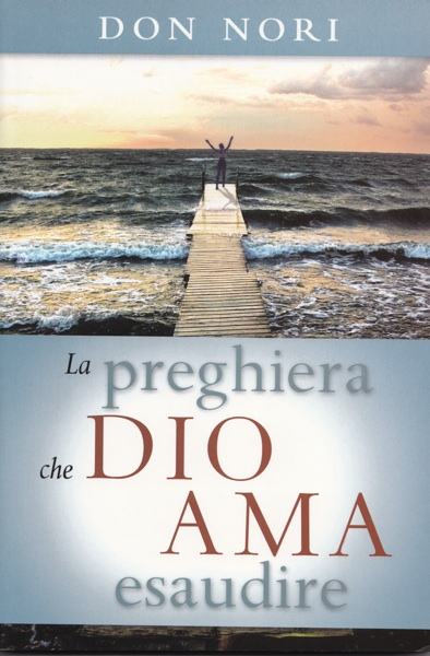 La preghiera che Dio ama esaudire