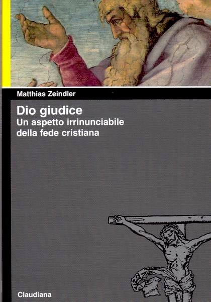Dio giudice - Un aspetto irrinunciabile della fede cristiana