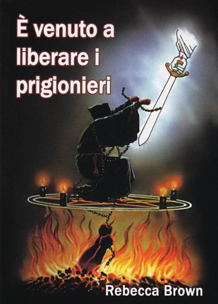 È venuto a liberare i prigionieri