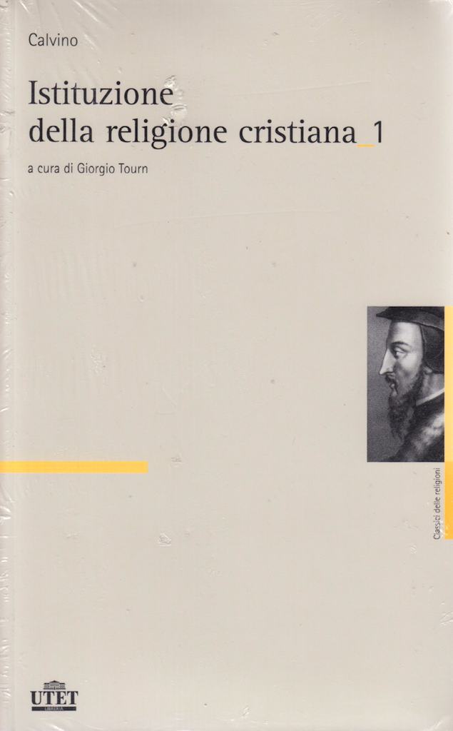 Istituzione della religione cristiana - Vol. 1 & 2