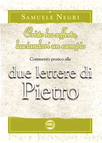 Commentario pratico alle due lettere di Pietro - "Cristo ha sofferto lasciandovi un esempio"