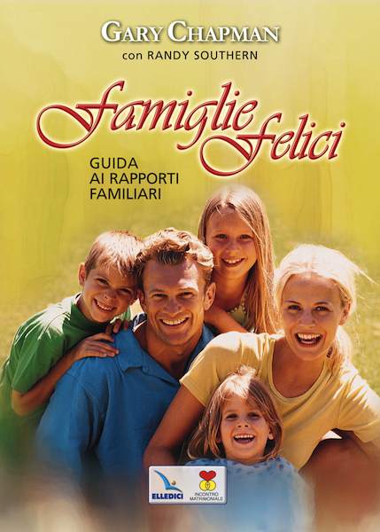 Famiglie felici - Guida ai rapporti familiari