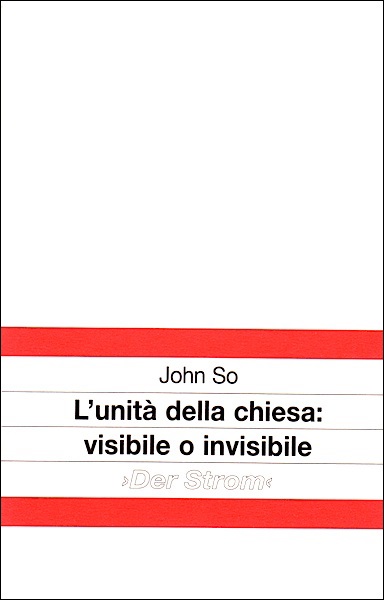 L'unità della chiesa: visibile o invisibile
