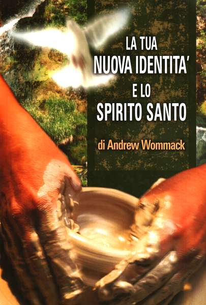 La tua nuova identità e lo Spirito Santo