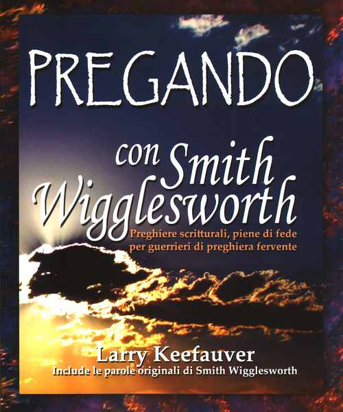 Pregando con Smith Wigglesworth