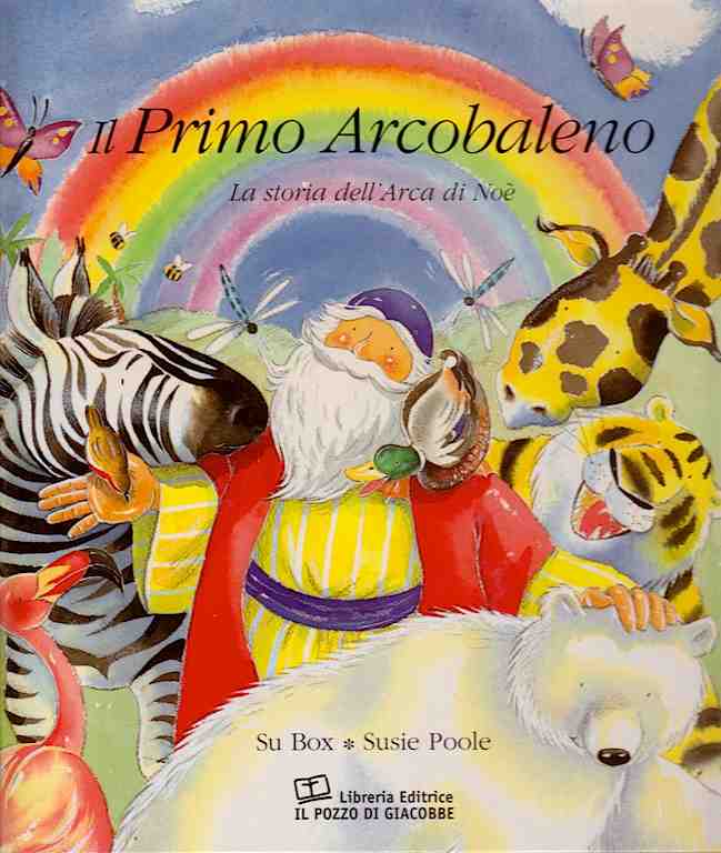 Il primo arcobaleno - La storia dell'Arca di Noè