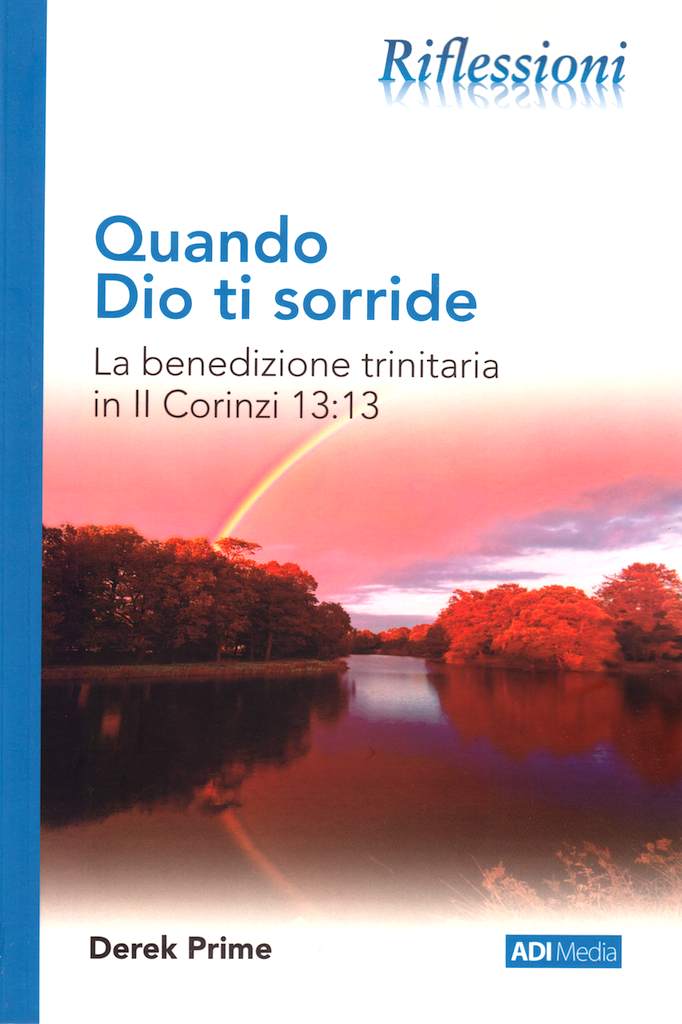 Quando Dio ti sorride - La benedizione trinitaria in II Corinzi 13:13