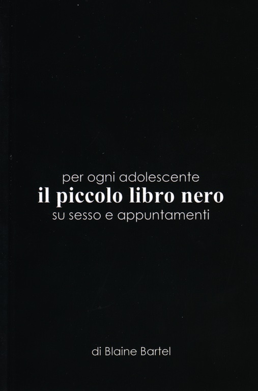 Il piccolo libro nero per ogni adolescente su sesso e appuntamenti