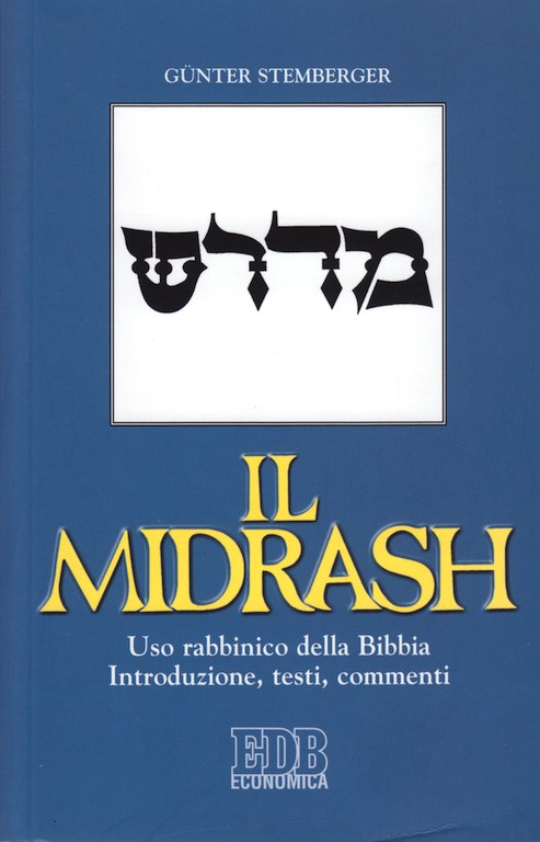 Il Midrash - Uso rabbinico della Bibbia - Introduzione, testi e commenti