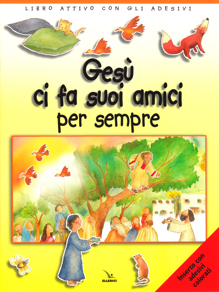 Gesù ci fa suoi amici per sempre - Libro attivo con adesivi
