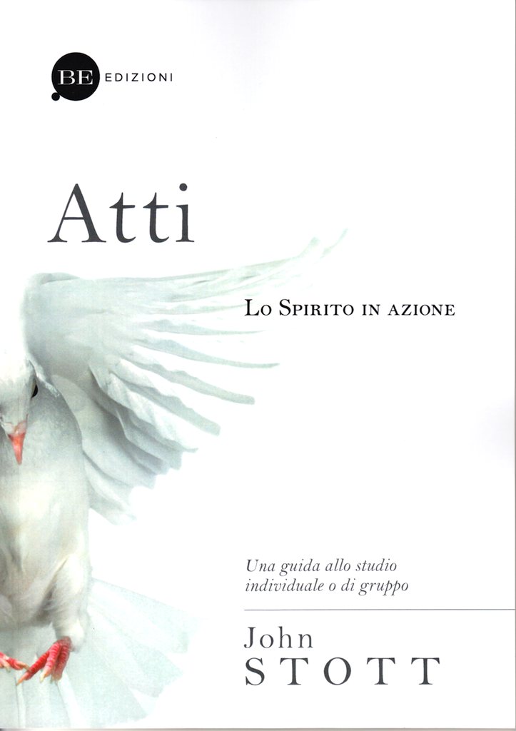 Atti, lo Spirito in azione - Una guida allo studio individuale e di gruppo