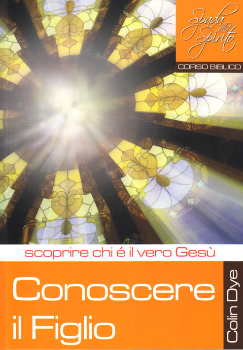 Conoscere il Figlio - scoprire chi è il vero Gesù - Studio n°10