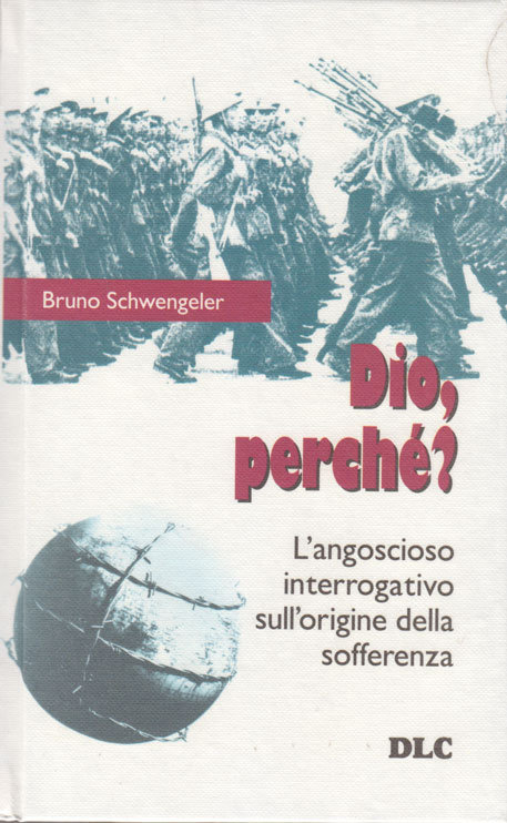 Dio, perché? - L'angoscioso interrogativo sull'origine della sofferenza