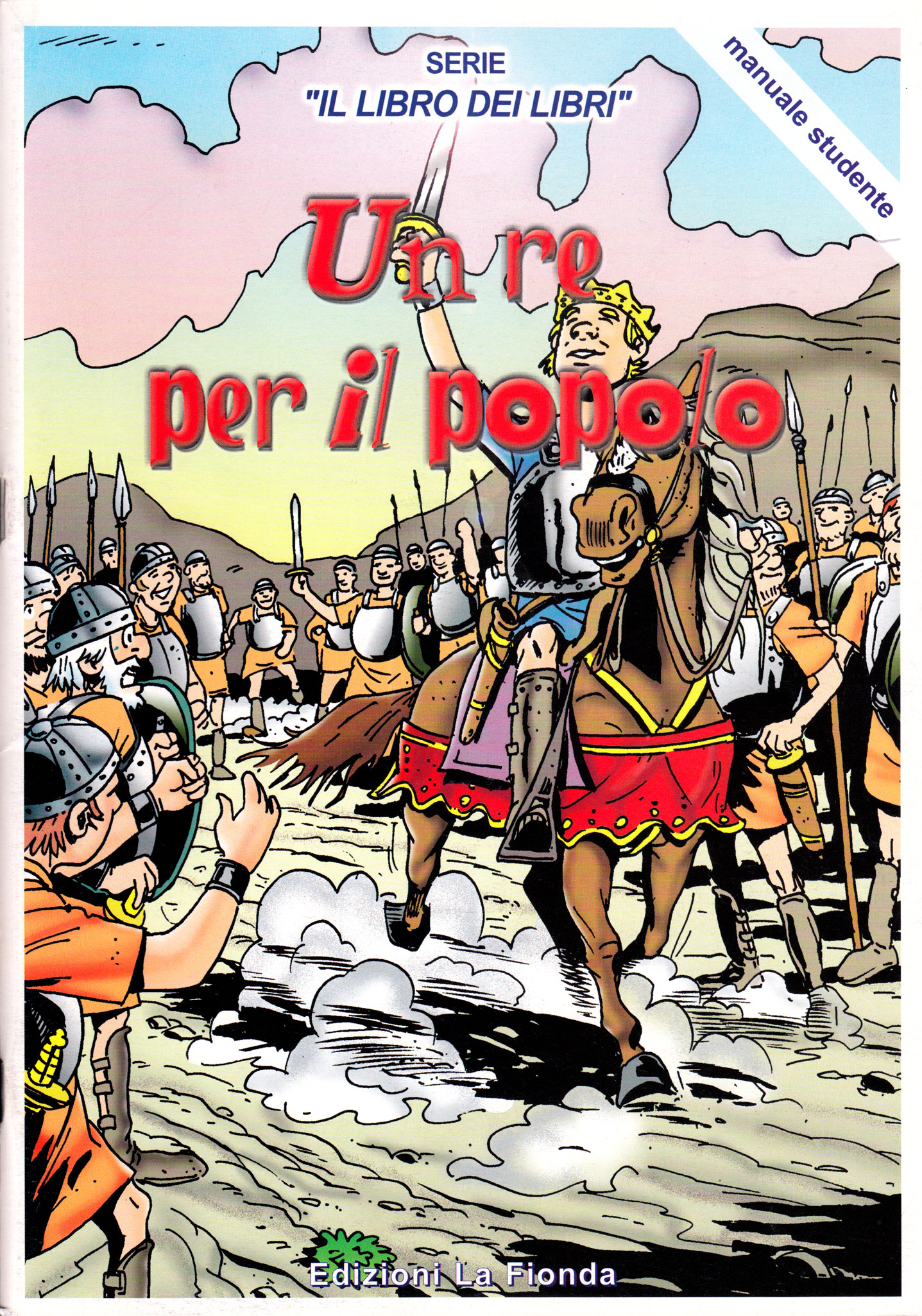 Un re per il popolo - Serie "Il Libro dei Libri" n° 4 Manuale Studente