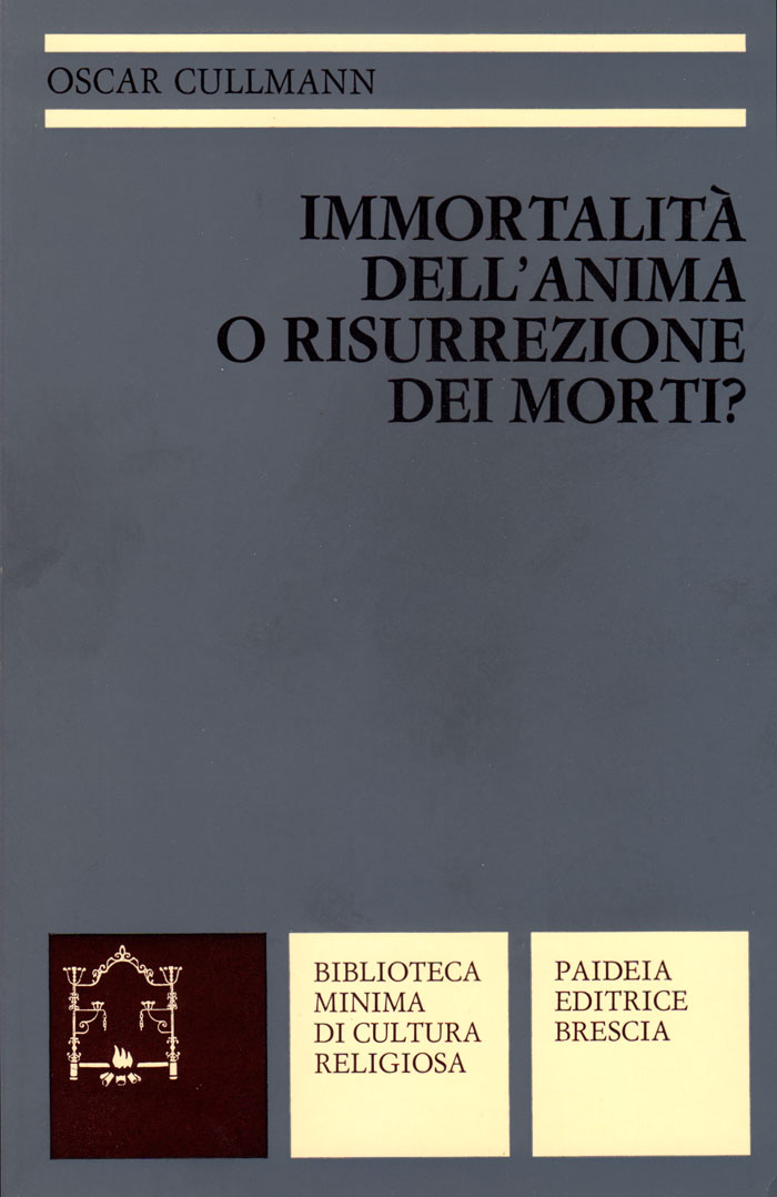 Immortalità dell'anima o risurrezione dei morti?