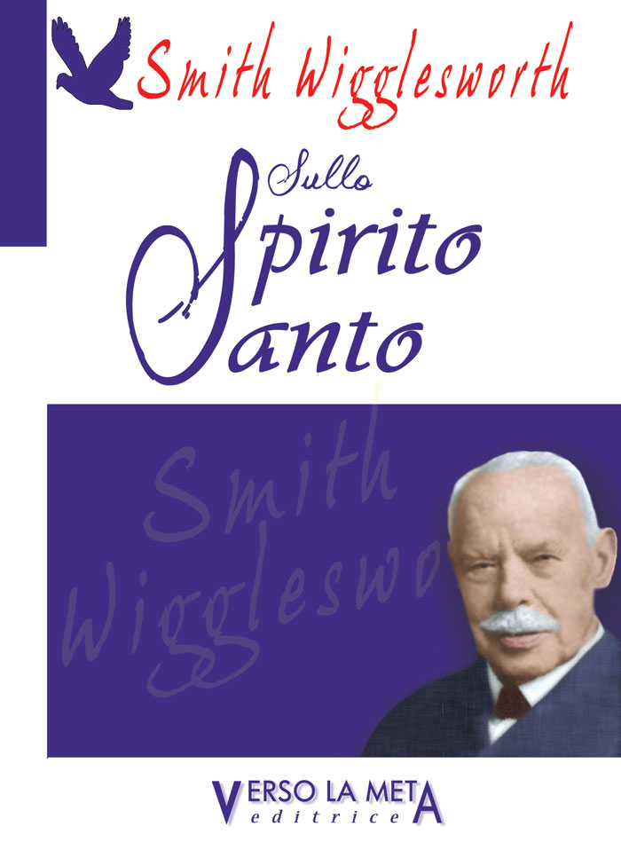 Smith Wigglesworth sullo Spirito Santo