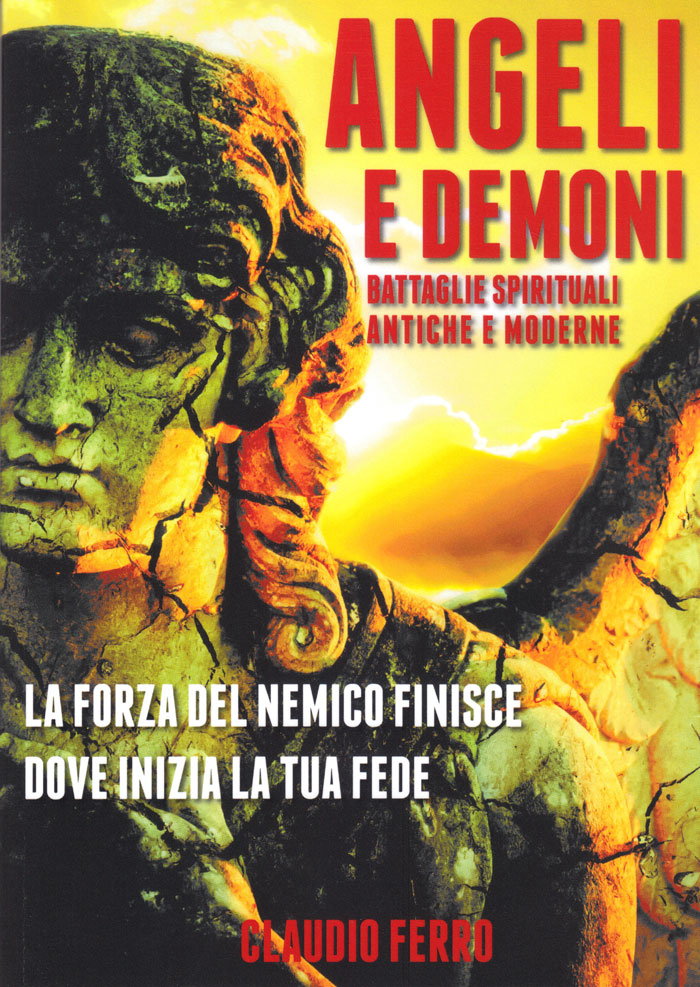 Angeli e demoni, battaglie spirituali antiche e moderne