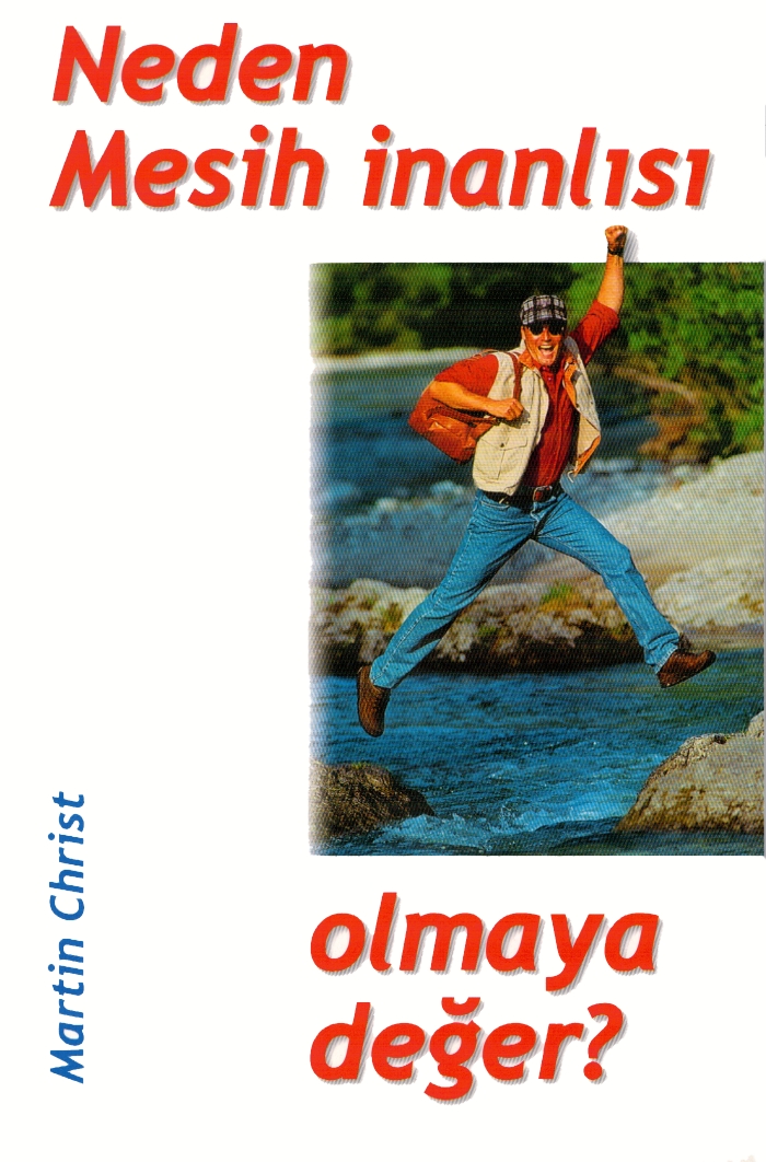 Neden Mesih inanlisi olmaya değer?