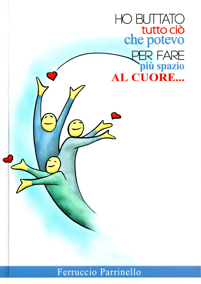 Ho buttato tutto ciò che potevo per fare più spazio al cuore