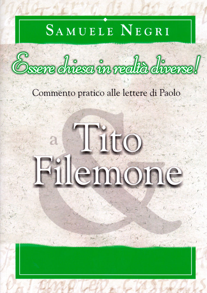 Essere chiesa in realtà diverse! - Commento pratico alle lettere di Paolo a Tito e Filemone