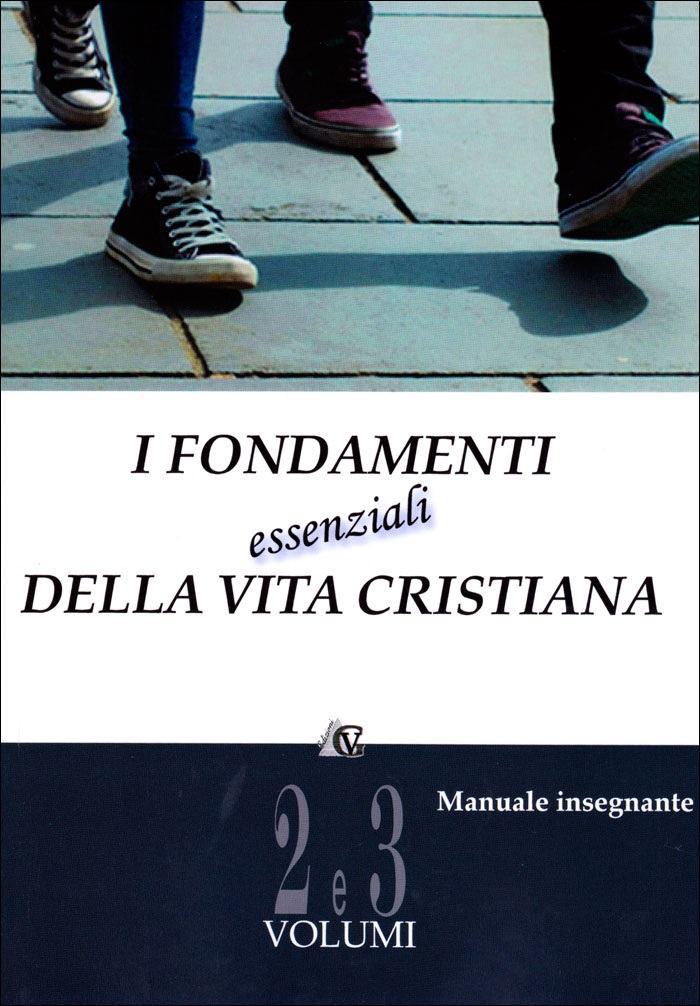 I fondamenti essenziali della vita cristiana - Manuale Insegnante