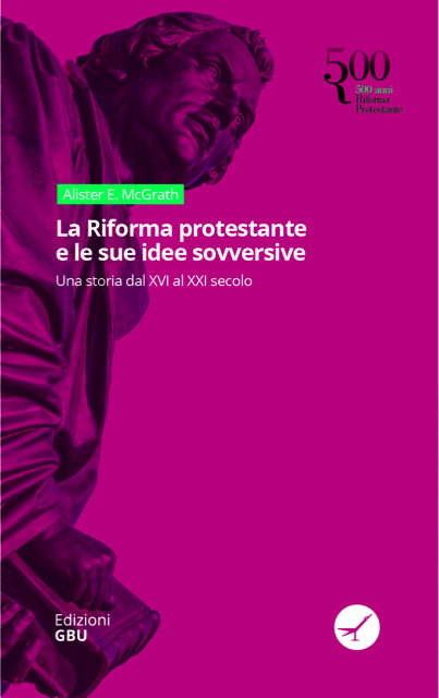 La Riforma protestante e le sue idee sovversive