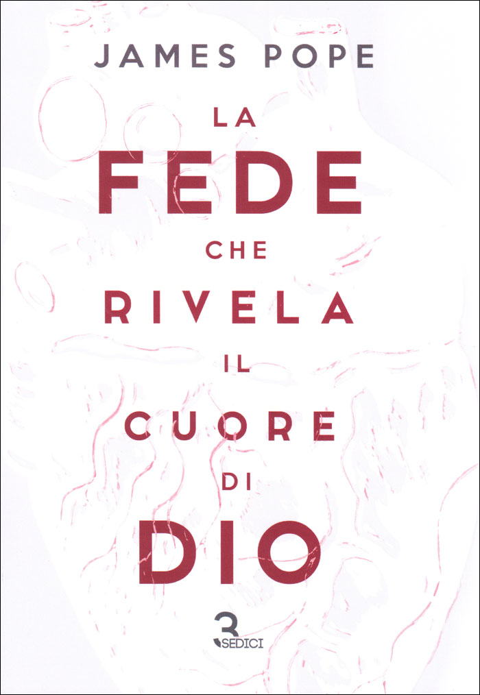 La fede che rivela il cuore di Dio