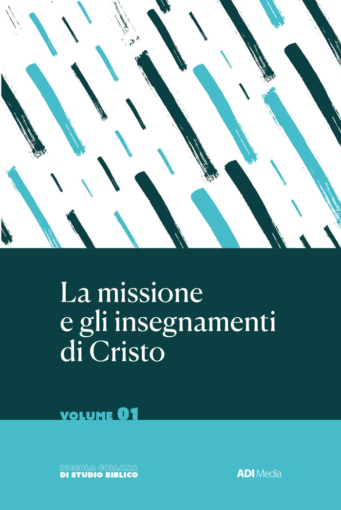 La missione e gli insegnamenti di Cristo Vol.1