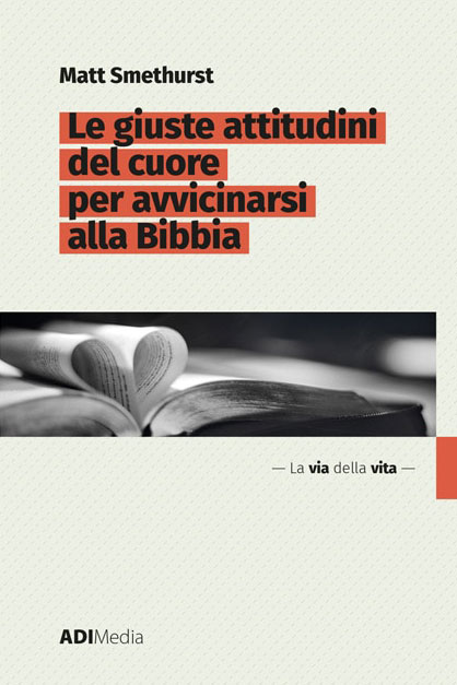 Le giuste attitudini del cuore per avvicinarsi alla Bibbia