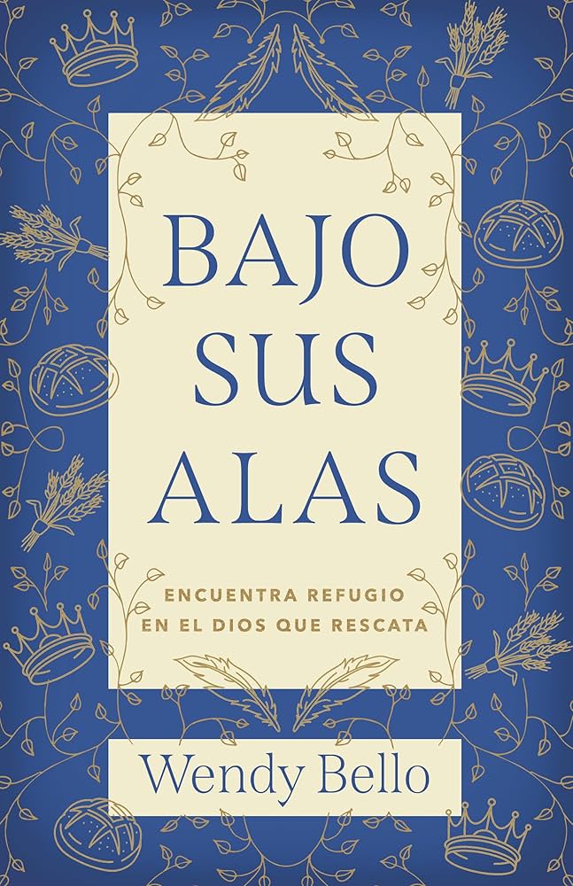 Bajo Sus Alas/ Encuentra Refugio En El Dios Que Rescata