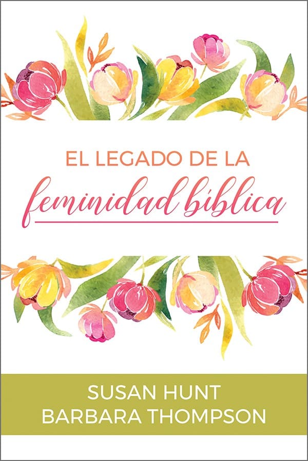 El Legado de la Feminidad Bíblica