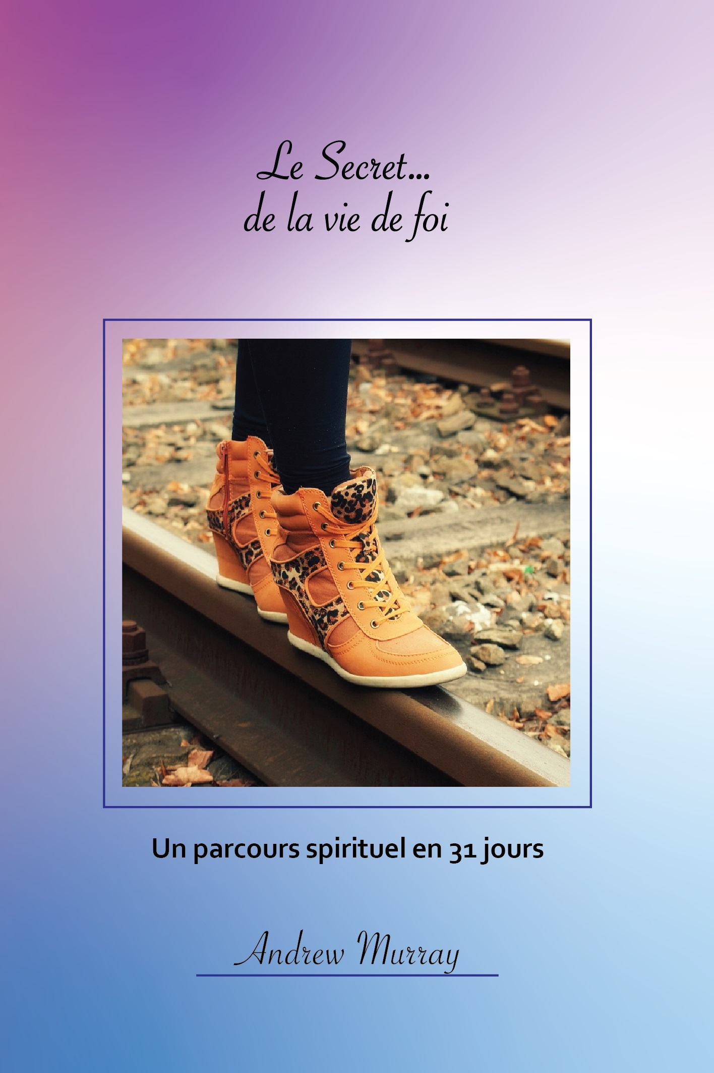 Le Secret... de la vie de foi