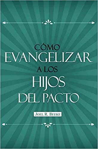 Cómo Evangelizar a los Hijos del Pacto