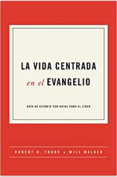 La Vida Centrada en el Evangelio
