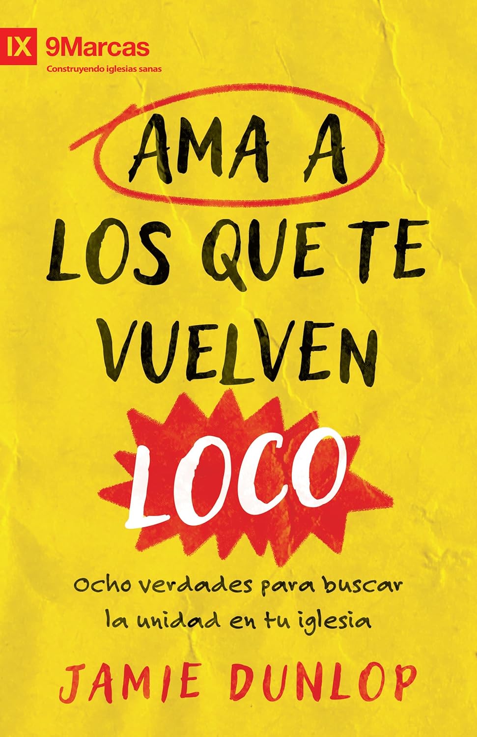 Ama a los Que te Vuelven Loco