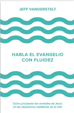 Habla El Evangelio Con Fluidez