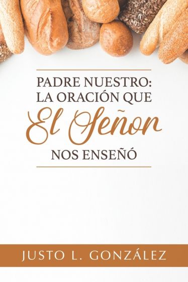 Padre Nuestro: La Oración que El Señor nos Enseñó