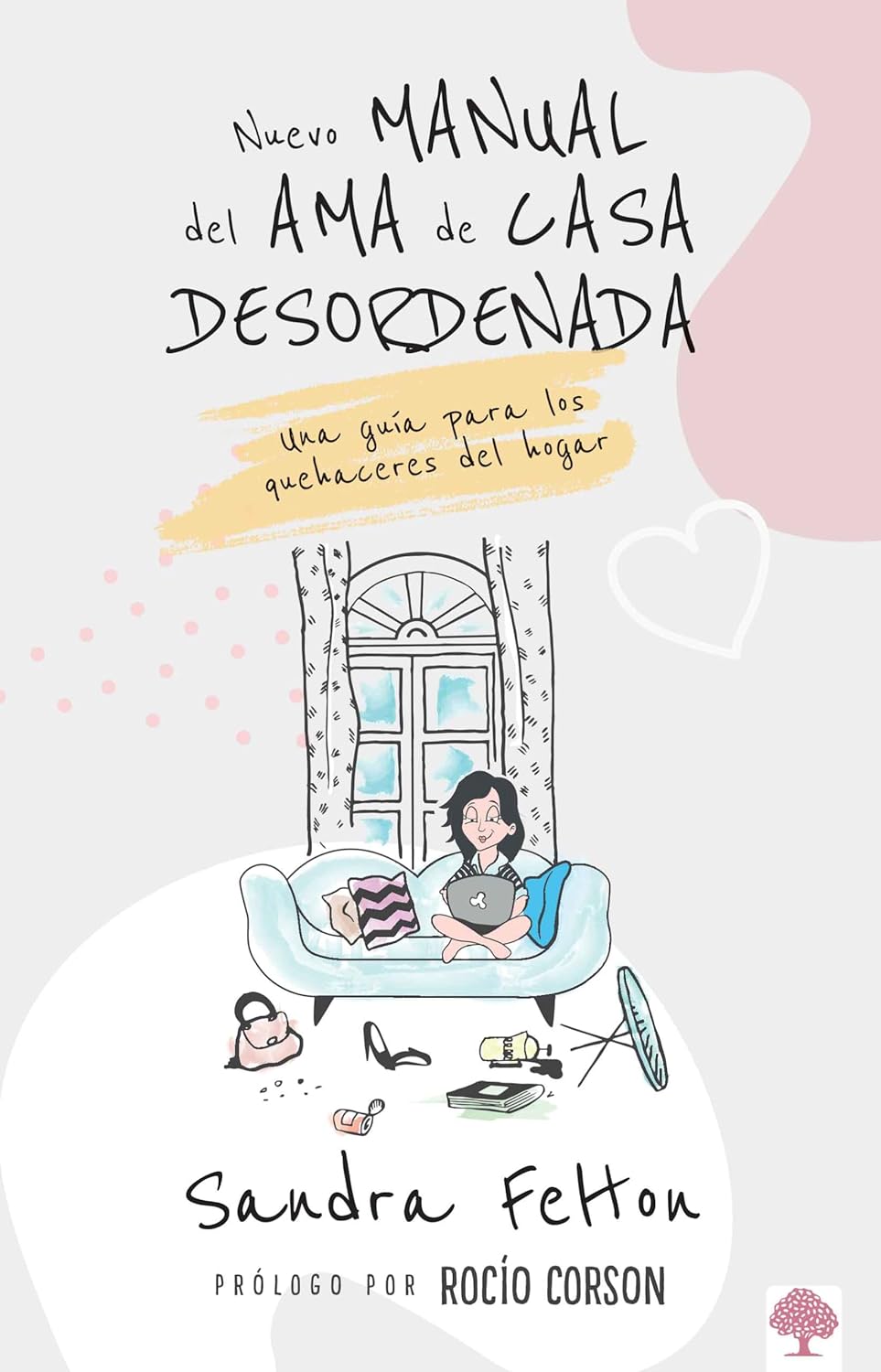 Nuevo Manual Del Ama De Casa Desordenada
