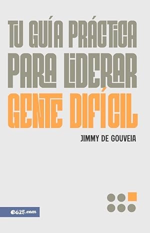 Guía Práctica para Liderar Gente Difícil
