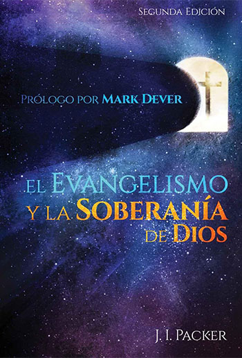 El Evangelismo y la Soberanía de Dios