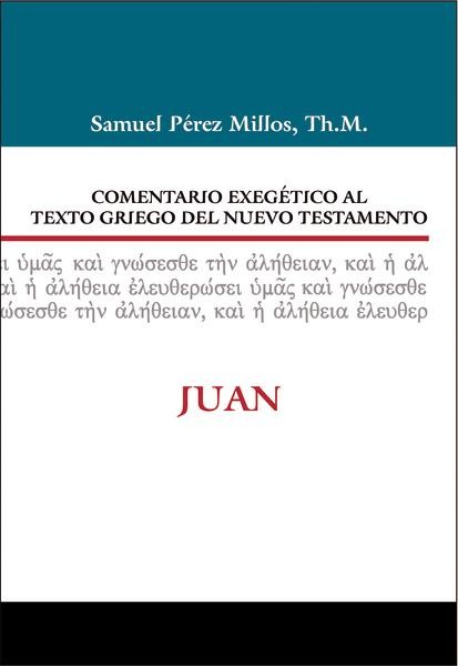Comentario Exegético al texto Griego del Nuevo Testamento: Juan
