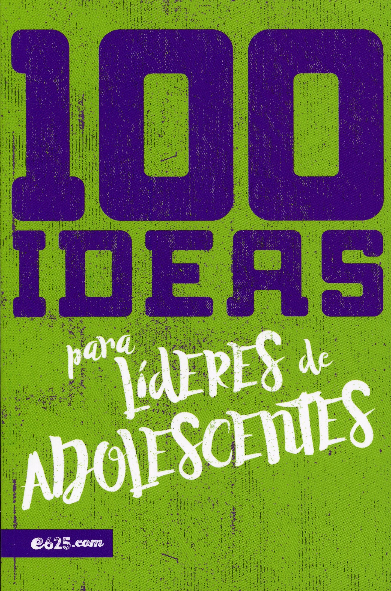 100 Ideas para Líderes de Adolescentes