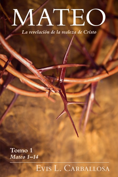 Mateo: La Revelación de la Realeza De Cristo