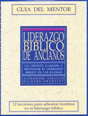 Liderazgo Bíblico de Ancianos - Guía del Mentor