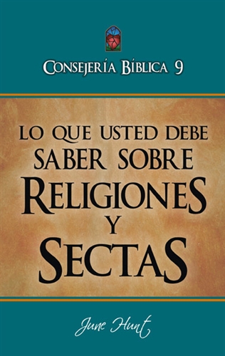 Lo que Usted Debe Saber sobre Religiones y Sectas