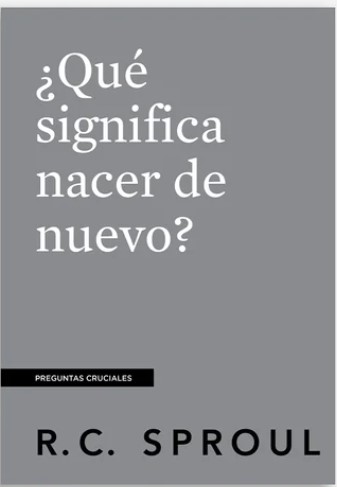 ¿Qué Significa Nacer de Nuevo?