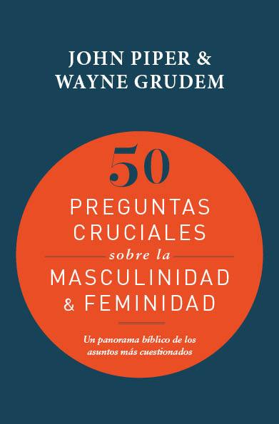 50 Preguntas Cruciales Sobre la Masculinidad y la Feminidad